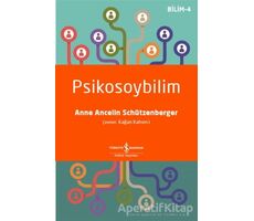 Psikosoybilim - Anne Ancelin Schützenberger - İş Bankası Kültür Yayınları