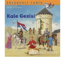 Kale Gezisi - Eğlenceli Tarih - Christa Holtei - İş Bankası Kültür Yayınları