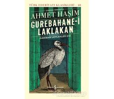 Gurebahane-i Laklakan - Gariban Leylekler Evi (Ciltli) - Ahmet Haşim - İş Bankası Kültür Yayınları