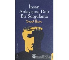 İnsan Anlayışına Dair Bir Sorgulama - David Hume - Dorlion Yayınları