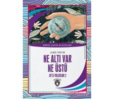 Ne Altı Var Ne Üstü - Aya Yolculuk 2 - Jules Verne - Dorlion Yayınları