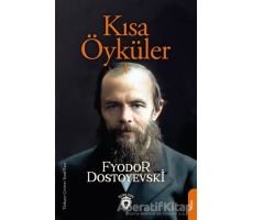 Kısa Öyküler - Fyodor Mihayloviç Dostoyevski - Dorlion Yayınları