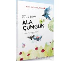 Ala Çumguk - Bilge Kutad Anlatıyor 1 - Gülşen Ünüvar - Ötüken Çocuk Yayınları