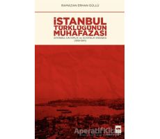 İstanbul Türklüğünün Muhafazası - Ramazan Erhan Güllü - Ötüken Neşriyat