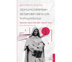 Giordano Bruno - Ölümümü Bildirirken Siz Benden Daha Çok Korkuyorsunuz