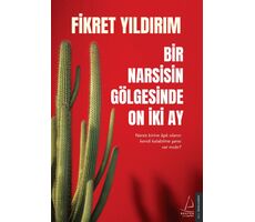 Bir Narsisin Gölgesinde On İki Ay - Fikret Yıldırım - Destek Yayınları