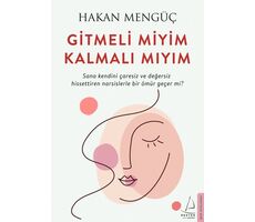 Gitmeli Miyim Kalmalı Mıyım - Hakan Mengüç - Destek Yayınları