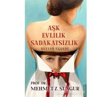 Aşk Evlilik Sadakatsizlik - Mehmet Z. Sungur - Destek Yayınları