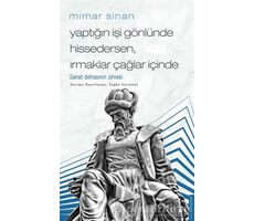 Mimar Sinan - Yaptığın İşi Gönlünde Hissedersen Irmaklar Çağlar İçinde