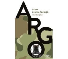 Argo - Asker Argosu Sözlüğü - Filiz Bingölçe - Alfa Yayınları