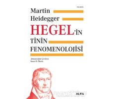 Hegelin Tinin Fenomenolojisi - Martin Heidegger - Alfa Yayınları