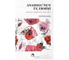 Anadolu’nun Üç Ermişi - Mustafa Kara - Dergah Yayınları