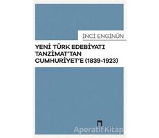 Yeni Türk Edebiyatı Tanzimattan Cumhuriyete - İnci Enginün - Dergah Yayınları