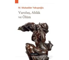 Varoluş, Ahlak ve Ölüm - M. Mukadder Yakupoğlu - Doğu Batı Yayınları