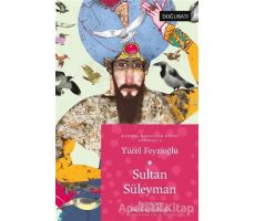 Sultan Süleyman - Yücel Feyzioğlu - Doğu Batı Yayınları