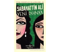 Yeni Dünya - Sabahattin Ali - İş Bankası Kültür Yayınları
