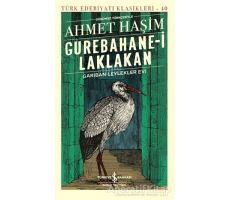 Gurebahane-i Laklakan - Ahmet Haşim - İş Bankası Kültür Yayınları