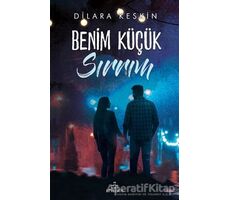 Benim Küçük Sırrım - Dilara Keskin - Ephesus Yayınları