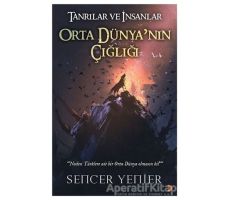 Tanrılar ve İnsanlar Orta Dünyanın Çığlığı - Sencer Yenier - Cinius Yayınları