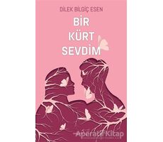 Bir Kürt Sevdim - Dilek Bilgiç Esen - Müptela Yayınları