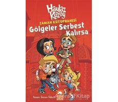 Haylaz Kuzey - Zaman Kütüphanesi / Gölgeler Serbest Kalırsa - İmren Tübcil - Eksik Parça Yayınları