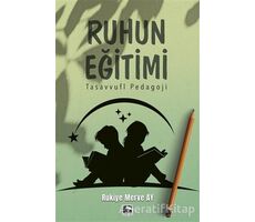 Ruhun Eğitimi - Rukiye Merve Ay - Çınaraltı Yayınları