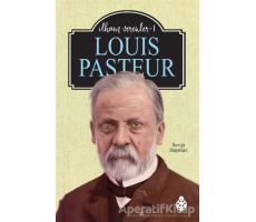 Louis Pasteur - İlham Verenler 1 - Sevgi Başman - Uğurböceği Yayınları