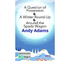 A Question of Possession - A Winter Round - Up - Around the Spade Wagon - İngilizce Hikayeler B2 Sta