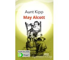 Aunt Kipp - İngilizce Hikayeler C1 Stage 5 - May Alcott - Gece Kitaplığı