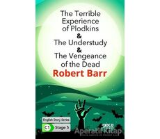 The Terrible Experience of Plodkins - The Understudy - The Vengeance of the Dead / İngilizce Hikayel