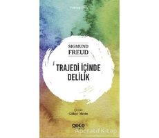 Trajedi İçinde Delilik - Sigmund Freud - Gece Kitaplığı