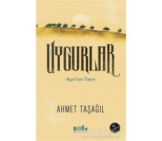 Uygurlar - Ahmet Taşağıl - Bilge Kültür Sanat