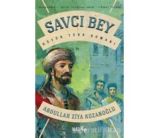 Savcı Bey - Abdullah Ziya Kozanoğlu - Bilge Kültür Sanat