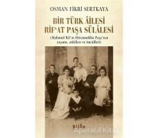 Bir Türk Ailesi Rif’at Paşa Sülalesi - Osman Fikri Sertkaya - Bilge Kültür Sanat