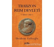 Trabzon Rum Devleti - İbrahim Tellioğlu - Bilge Kültür Sanat