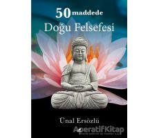 50 Maddede Doğu Felsefesi - Ünal Ersözlü - Kara Karga Yayınları