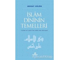 İslam Dininin Temelleri - Murat Sülün - Ensar Neşriyat