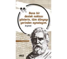 Bana Bir Destek Noktası Gösterin Tüm Dünyayı Yerinden Oynatayım - Arşimet - Gece Kitaplığı