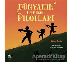 Dünyanın En Küçük Pilotları - Nihan Temiz - İthaki Çocuk Yayınları