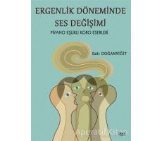 Ergenlik Döneminde Ses Değişimi - Satı Doğanyiğit - Gece Kitaplığı