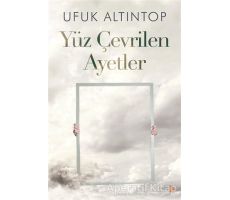 Yüz Çevrilen Ayetler - Ufuk Altıntop - Cinius Yayınları