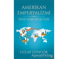 Amerikan Emperyalizmi - Gülay Güngör - Cinius Yayınları