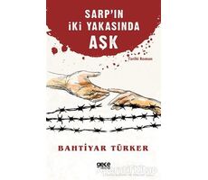 Sarpın İki Yakasında Aşk - Bahtiyar Türker - Gece Kitaplığı