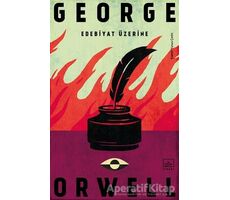 Edebiyat Üzerine - George Orwell - İthaki Yayınları