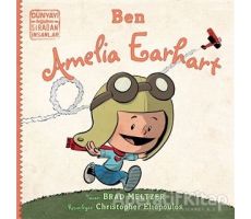 Ben Ameila Earhart - Dünyayı Değiştiren Sıradan İnsanlar - Brad Meltzer - İndigo Çocuk