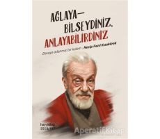 Ağlayabilseydiniz, Anlayabilirdiniz - Kolektif - Hayykitap