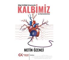 Bilgi Kirliliği Ortamında Kalbimiz ve Damarlarımız - Metin Özenci - Cumhuriyet Kitapları