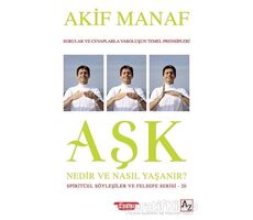 Aşk Nedir ve Nasıl Yaşanır? - Spiritüel Söyleşiler ve Felsefe Serisi 20 - Akif Manaf - Az Kitap