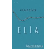 Elia - Yılmaz Şener - İthaki Yayınları