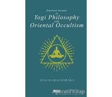 Fourteen Lessons in Yogi Philosophy and Oriental Occultism - Yogi Ramacharaka - Gece Kitaplığı